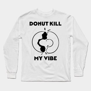 Donut Meme Quotes Design Long Sleeve T-Shirt